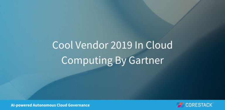 Gartner names CoreStack as Cool Vendor in 2019