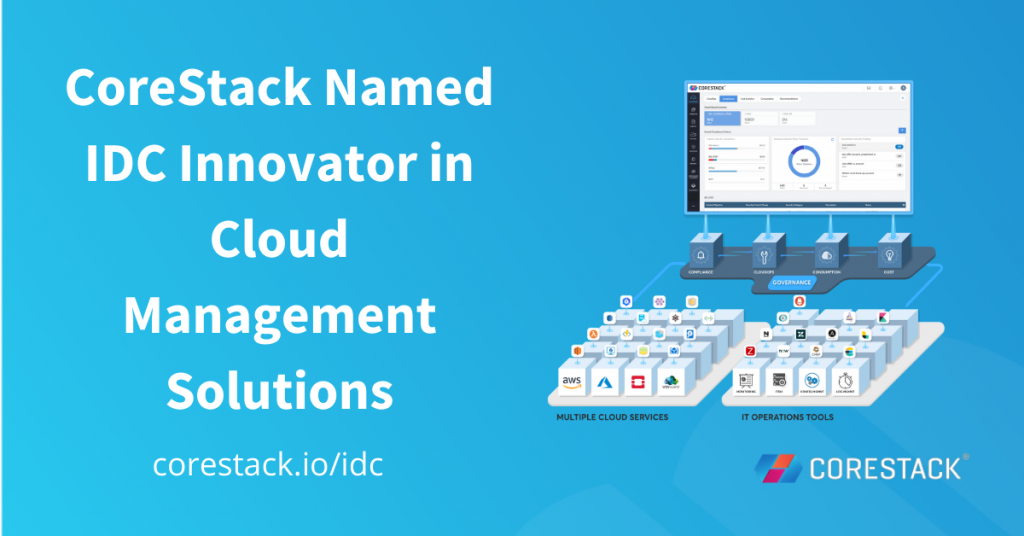 CoreStack Named IDC Innovator in Multi-cloud Management Solutions