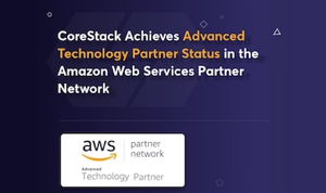 CoreStack® Achieves Advanced Technology Partner Status in AWS Network