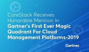 CoreStack gets the honorable mention in Gartner Magic Quadrant