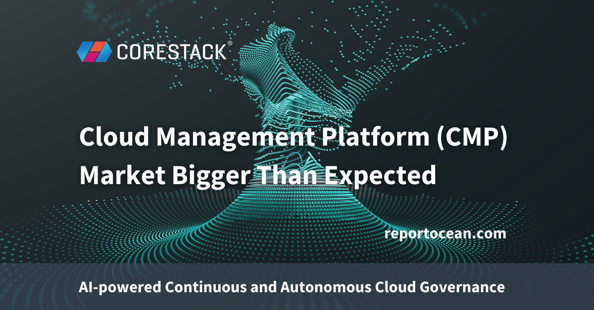 CoreStack Featured as #1 in Cloud Management Platform (CMP) Market Report