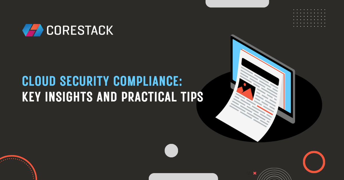 Cloud Security Compliance: Key Insights and Practical Tips