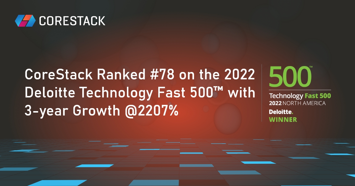 CoreStack Named in the 2022 Deloitte Technology Fast 500™ Award