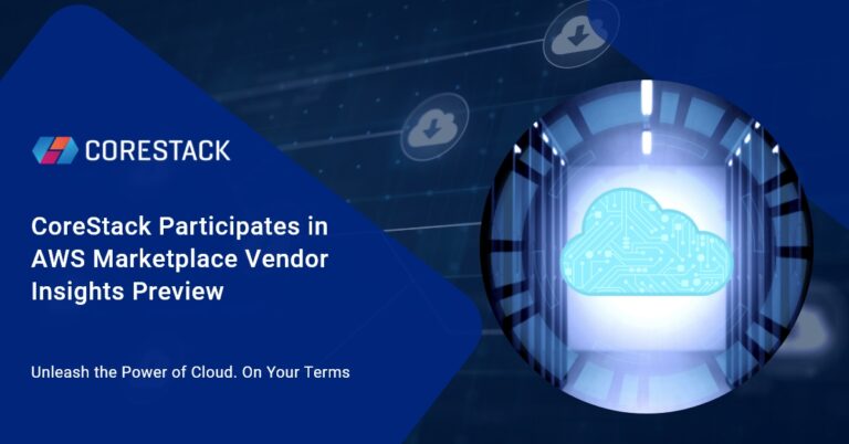 CoreStack Participates in AWS Marketplace Vendor Insights Preview