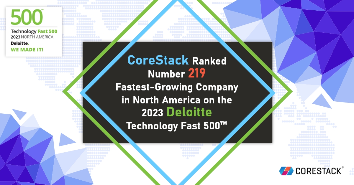 CoreStack Ranked Number 219 Fastest-Growing Company in North America on the 2023 Deloitte Technology Fast 500™ | Yahoo Finance