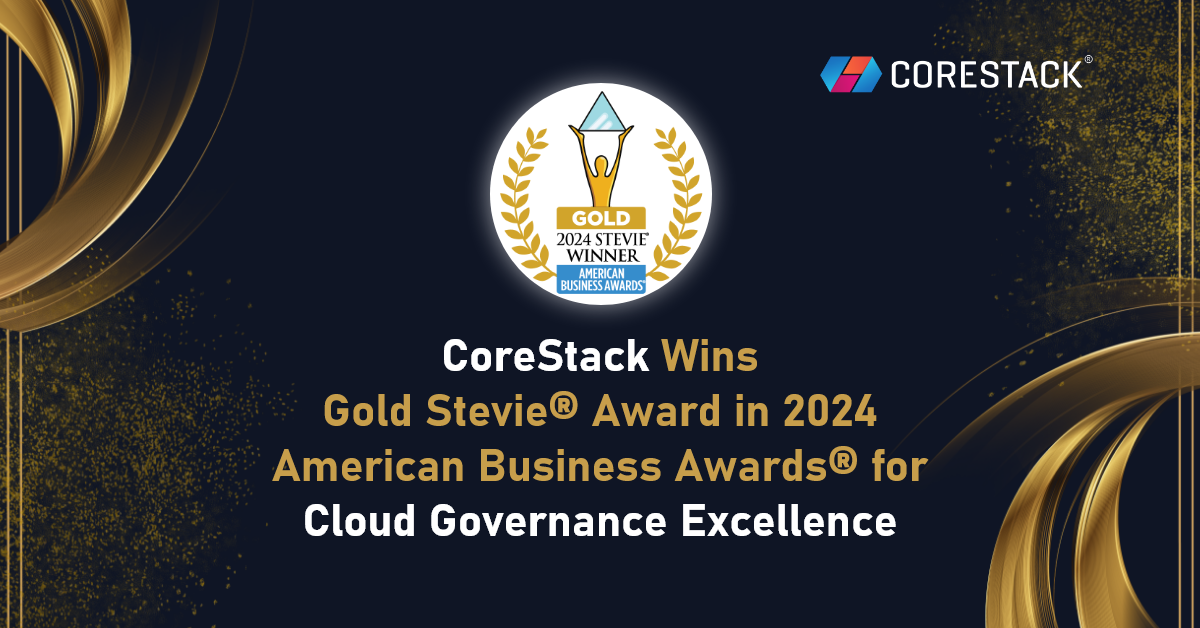 CoreStack Wins Gold Stevie® Award in 2024 American Business Awards® for Cloud Governance Excellence | Yahoo Finance