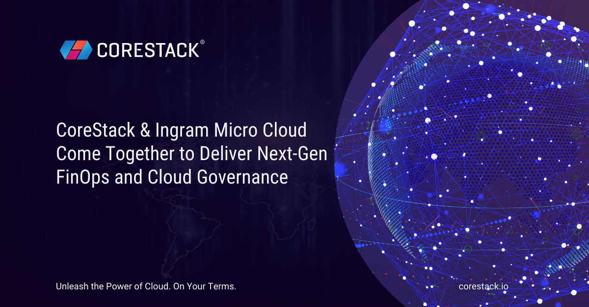 Corestack And Ingram Micro Cloud Come Together To Deliver Next Gen Finops And Cloud Governance