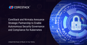 CoreStack partners with Nirmata to help enterprises protect and govern Kubernetes workloads