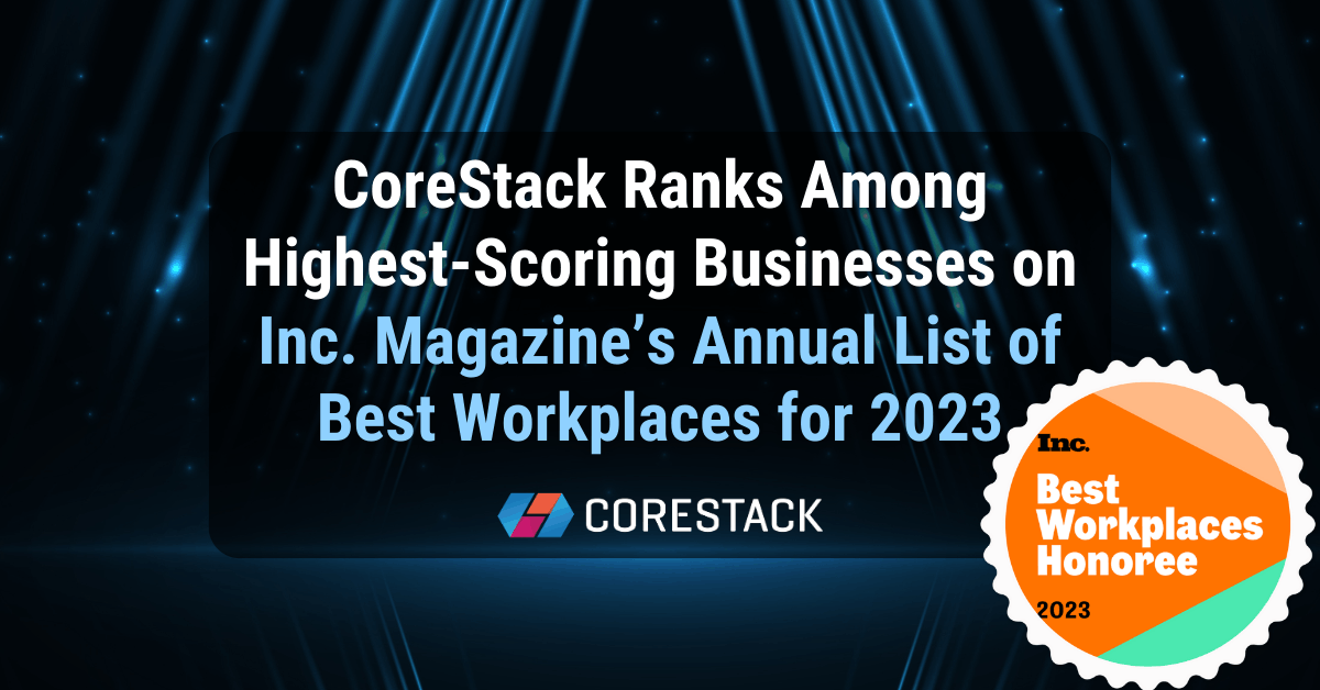 CoreStack Ranks Among Highest-Scoring Businesses on Inc. Magazine’s Annual List of Best Workplaces for 2023 | Business Wire