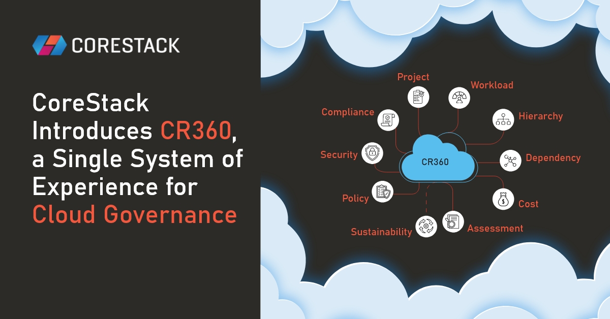 CoreStack Introduces CR360, a Single System of Experience for Cloud Governance | Business Wire