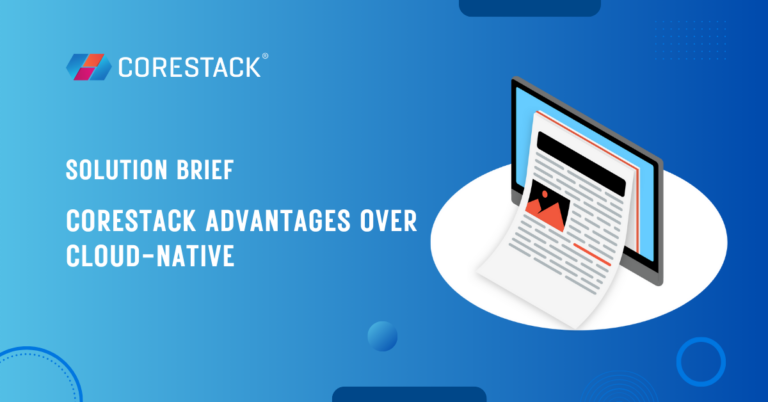 CoreStack's Advantages Over Cloud-Native- Solution Brief