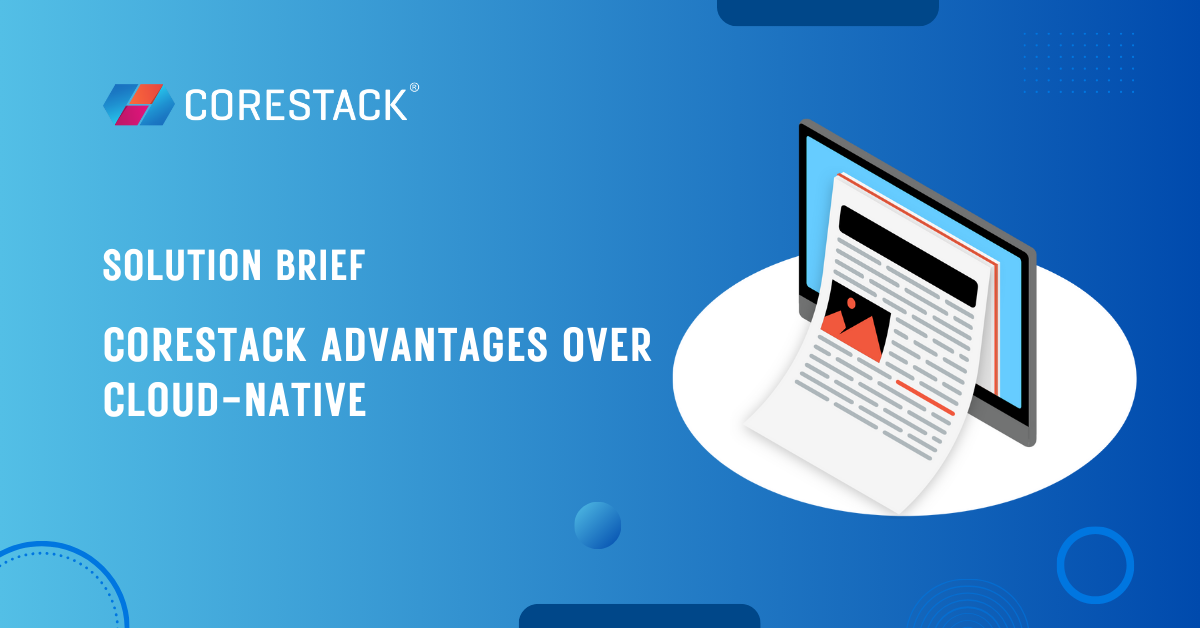 CoreStack Advantages Over Cloud-Native Tools