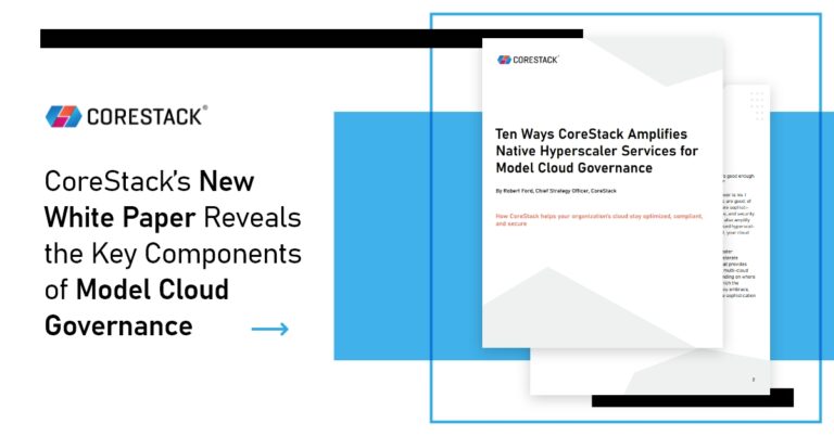 CoreStack’s New White Paper Reveals the Key Components of Model Cloud Governance