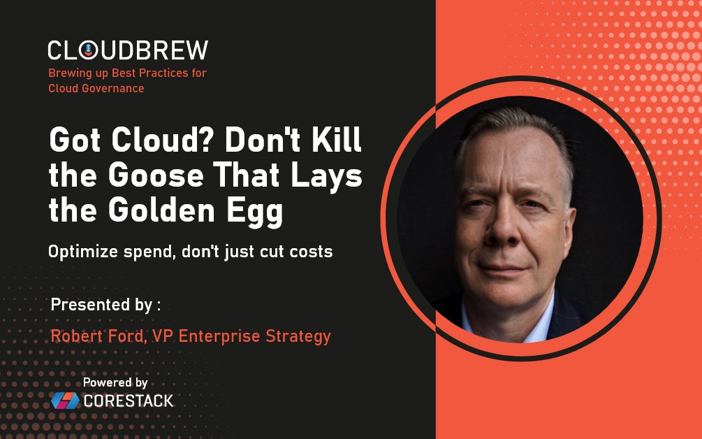 Got Cloud? Don’t Kill the Goose That Lays the Golden Egg!