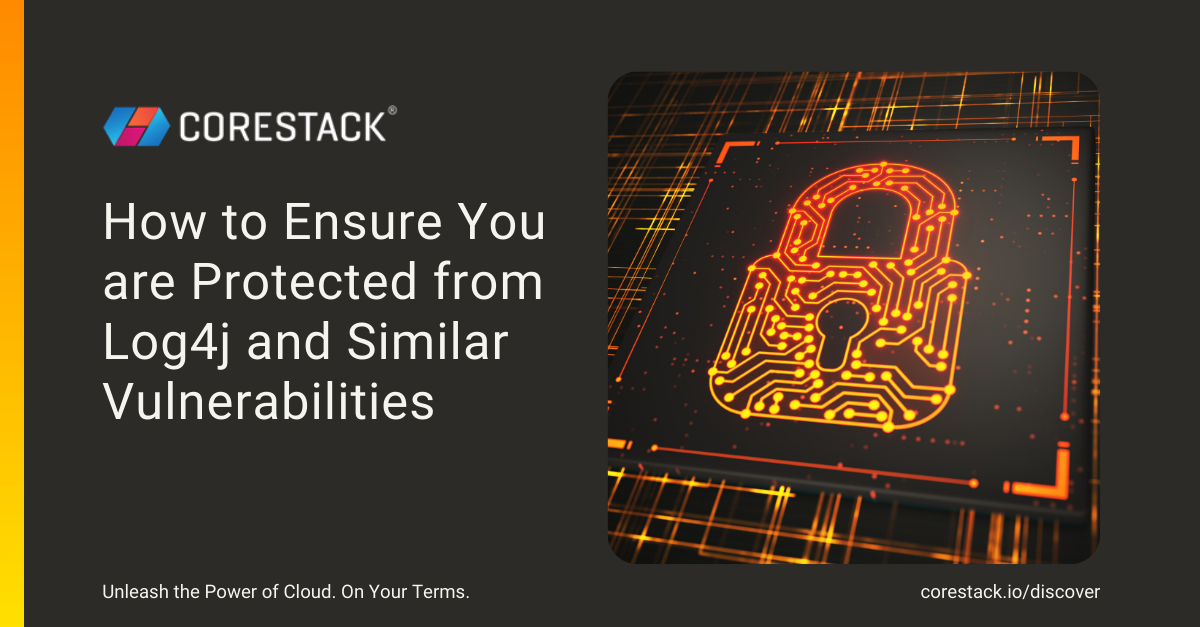 How to Ensure You are Protected from Log4j and Similar Vulnerabilities