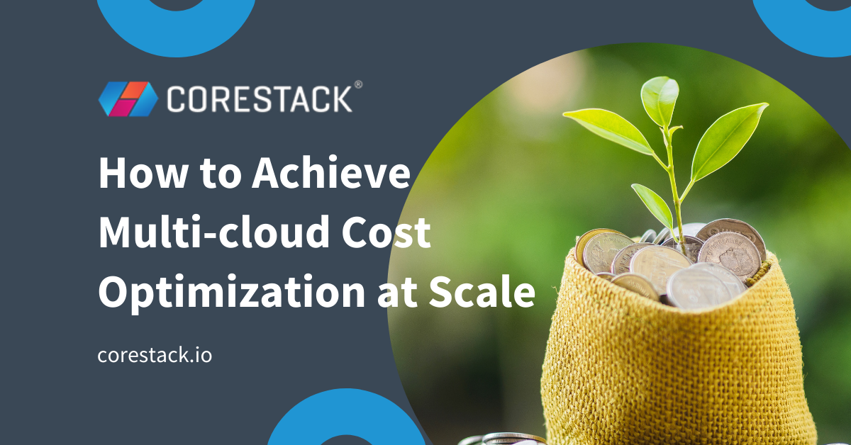 How to achieve multi-cloud cost optimization at scale