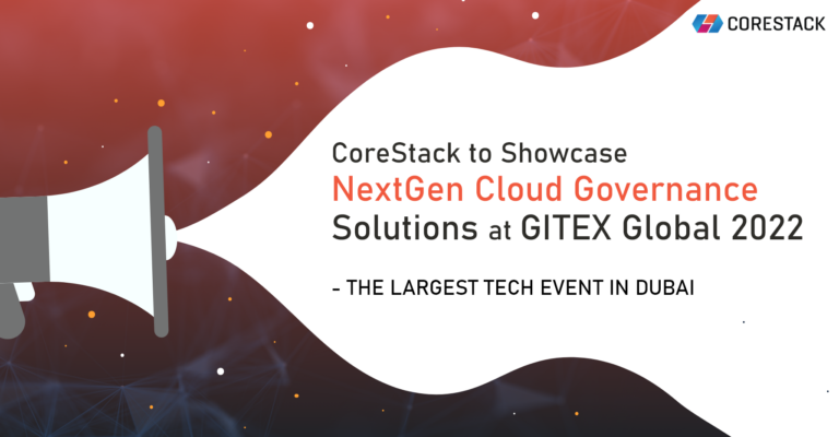 CoreStack to Showcase NextGen Cloud Governance Solutions at GITEX Global 2022 – the Largest Tech Event in Dubai