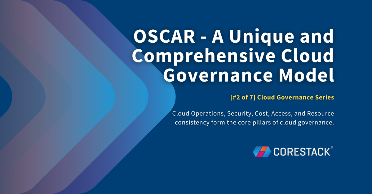 OSCAR - A Unique and Comprehensive Cloud Governance Model