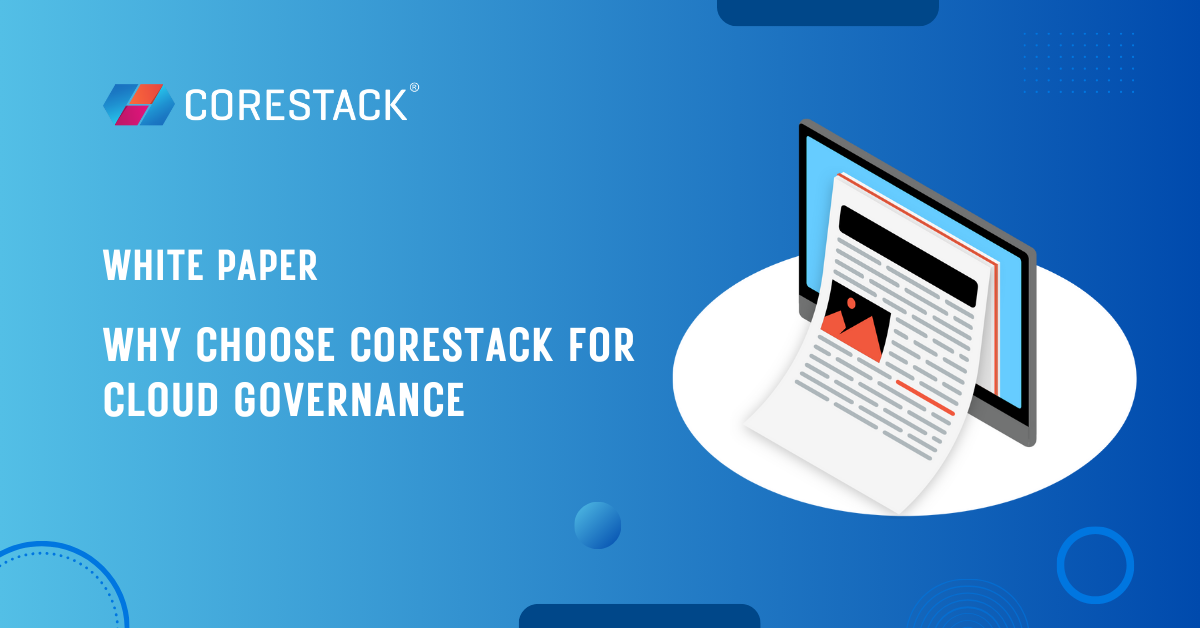 Why Choose CoreStack for Cloud Governance